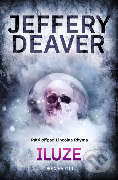E-kniha: Iluze (Jeffery Deaver). Kniha Zlín, 2025 E-kniha: Iluze (Jeffery Deaver). Kniha Zlín, 2025