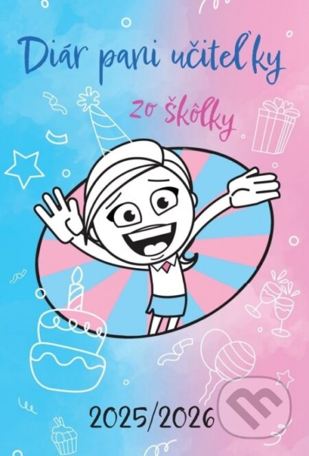 Diár pani učiteľky zo škôlky 2025/2026 (Elist). Elist, 2025 Diár pani učiteľky zo škôlky 2025/2026 (Elist). Elist, 2025