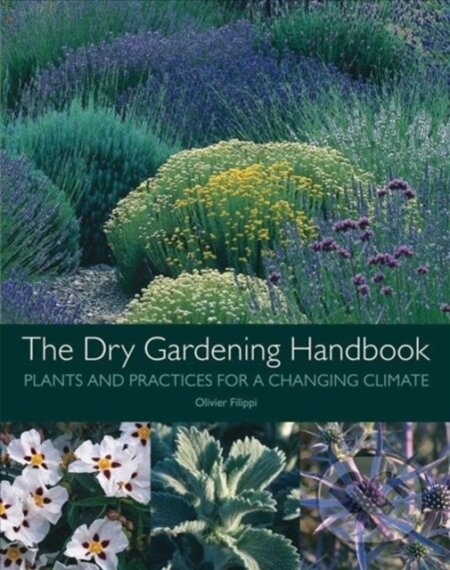 Kniha: The Dry Gardening Handbook (Olivier Filippi). Filbert Press, 2019 Kniha: The Dry Gardening Handbook (Olivier Filippi). Filbert Press, 2019