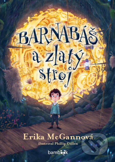 E-kniha: Barnabáš a zlatý stroj (Erika McGann a Phillip Cullen). Grada, 2025 E-kniha: Barnabáš a zlatý stroj (Erika McGann a Phillip Cullen). Grada, 2025