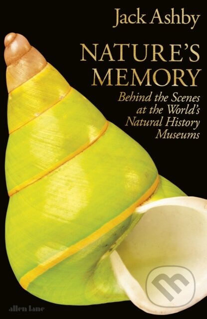 Kniha: Natures Memory (Jack Ashby). Allen Lane, 2025 Kniha: Natures Memory (Jack Ashby). Allen Lane, 2025