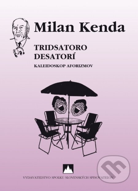 Kniha: Tridsatoro desatorí (Milan Kenda). Vydavateľstvo Spolku slovenských spisovateľov, 2025 Kniha: Tridsatoro desatorí (Milan Kenda). Vydavateľstvo Spolku slovenských spisovateľov, 2025