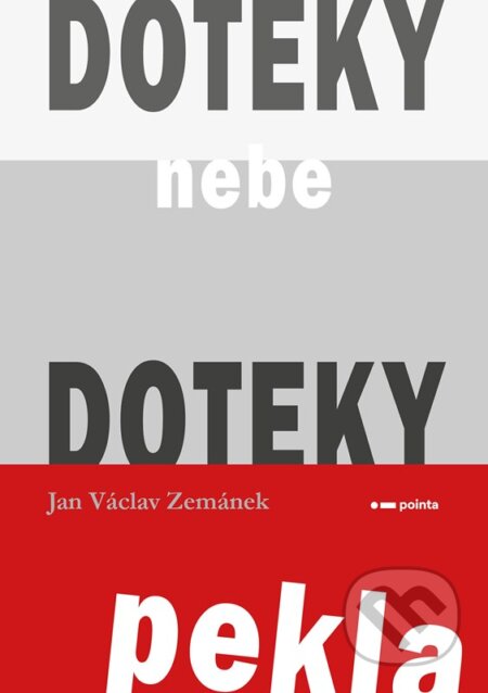 Kniha: Doteky nebe Doteky pekla (Jan Václav Zemánek). Pointa, 2025 Kniha: Doteky nebe Doteky pekla (Jan Václav Zemánek). Pointa, 2025