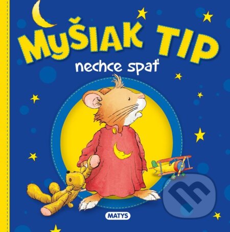 Kniha: Myšiak TIP - nechce spať (Anna Casalis). Matys, 2025 Kniha: Myšiak TIP - nechce spať (Anna Casalis). Matys, 2025