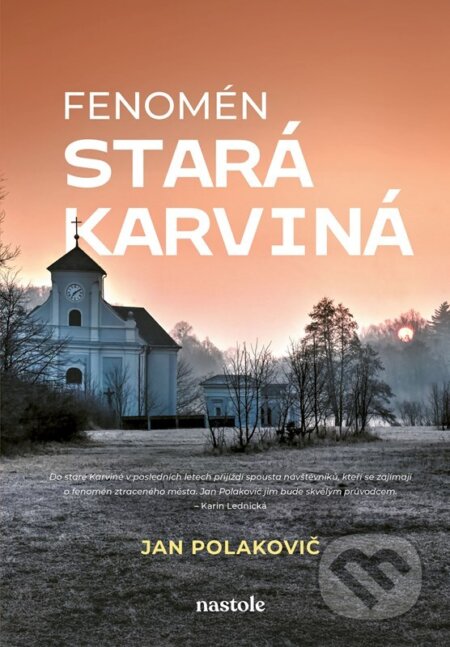 Kniha: Fenomén stará Karviná (Jan Polakovič). nastole, 2025 Kniha: Fenomén stará Karviná (Jan Polakovič). nastole, 2025