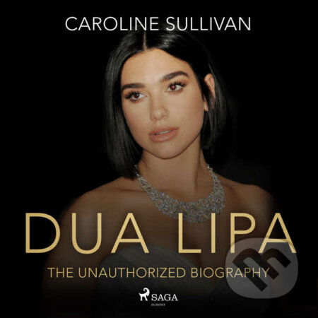 Audiokniha: DUA LIPA: The Unauthorized Biography (EN) (Caroline Sullivan). Saga Egmont, 2025 Audiokniha: DUA LIPA: The Unauthorized Biography (EN) (Caroline Sullivan). Saga Egmont, 2025