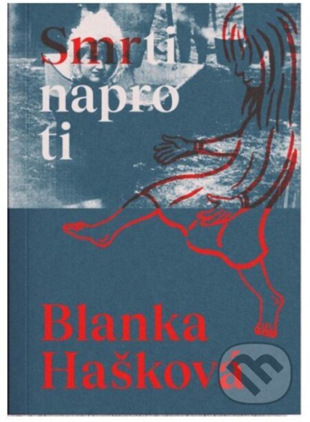Kniha: Smrti naproti (Blanka Hašková). Okraj media, 2024 Kniha: Smrti naproti (Blanka Hašková). Okraj media, 2024