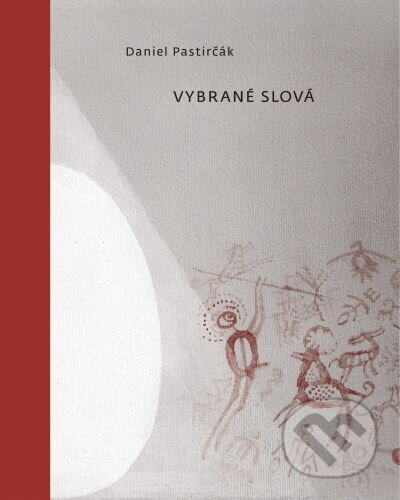 Kniha: Vybrané slová (Daniel Pastirčák). Fraktál, 2025 Kniha: Vybrané slová (Daniel Pastirčák). Fraktál, 2025