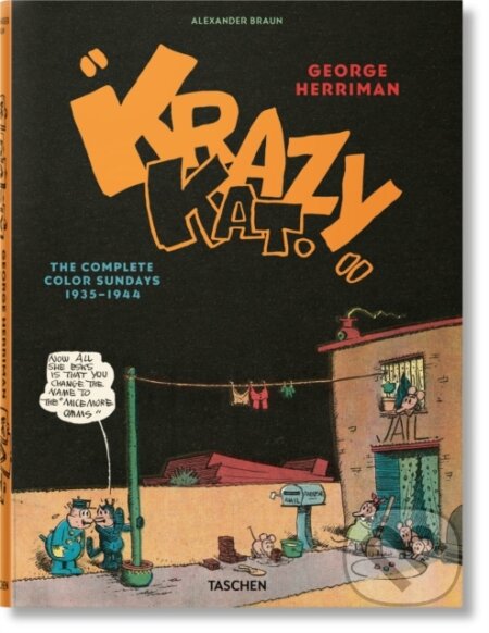 Kniha: George Herriman. Krazy Kat. The Complete Color Sundays 1935–1944 (Alexander Braun). Taschen, 2024 Kniha: George Herriman. Krazy Kat. The Complete Color Sundays 1935–1944 (Alexander Braun). Taschen, 2024