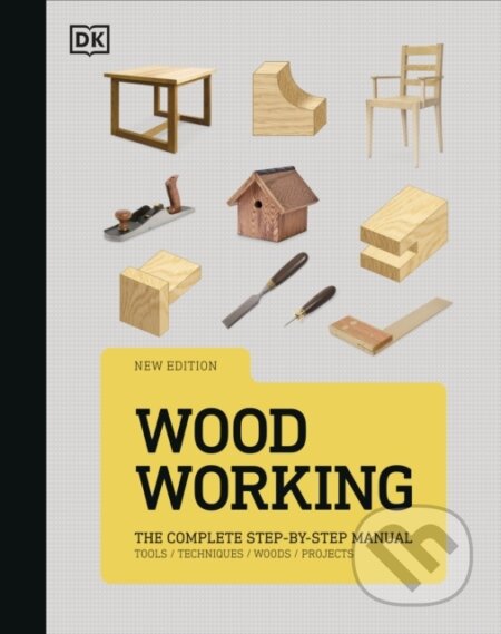 Kniha: Woodworking (Dk). Dorling Kindersley, 2024 Kniha: Woodworking (Dk). Dorling Kindersley, 2024