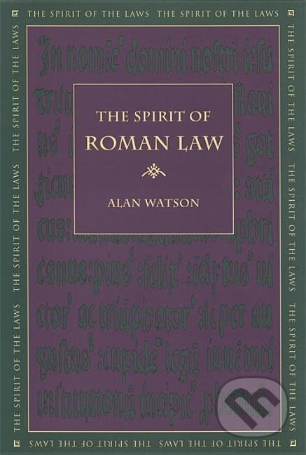 Kniha: Watson, A: The Spirit of Roman Law (Alan Watson). , 2008 Kniha: Watson, A: The Spirit of Roman Law (Alan Watson). , 2008