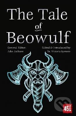 Kniha: The Tale of Beowulf: Epic Stories, Ancient Traditions (K. J. Jackson). Flame Tree Publishing, 2022 Kniha: The Tale of Beowulf: Epic Stories, Ancient Traditions (K. J. Jackson). Flame Tree Publishing, 2022