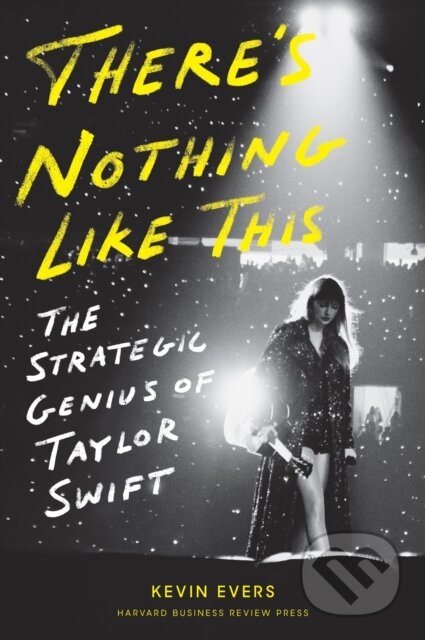 Kniha: There's Nothing Like This (Kevin Evers). Harvard Business Review Press, 2025 Kniha: There's Nothing Like This (Kevin Evers). Harvard Business Review Press, 2025