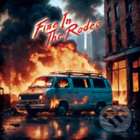 Hudební CD: Fire In the Rodeo: Fire In the Rodeo (Bertus). Bertus, 2025 Hudební CD: Fire In the Rodeo: Fire In the Rodeo (Bertus). Bertus, 2025