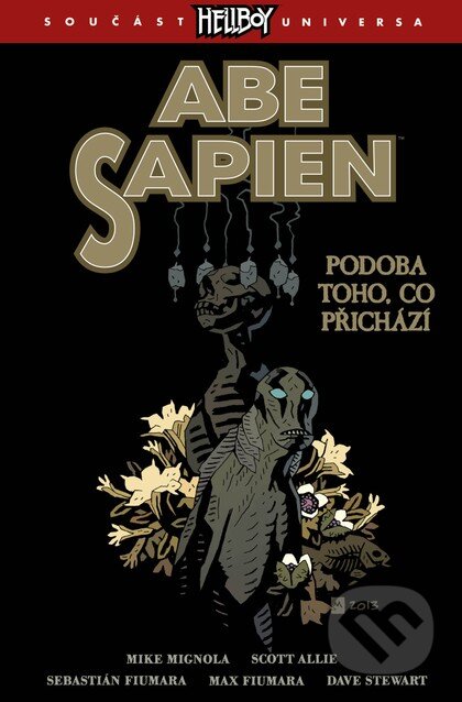 Kniha: Abe Sapien 4: Podoba toho, co přichází (Max Fiumara, Mike Mignola, Sebastián Fiumara a Allie Scott). Comics centrum, 2025 Kniha: Abe Sapien 4: Podoba toho, co přichází (Max Fiumara, Mike Mignola, Sebastián Fiumara a Allie Scott). Comics centrum, 2025