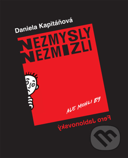 Kniha: Nezmysly nezmizli (Daniela Kapitáňová). Koloman Kertész Bagala, 2025 Kniha: Nezmysly nezmizli (Daniela Kapitáňová). Koloman Kertész Bagala, 2025