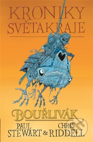 Kniha: Kroniky Světakraje II. - Bouřlivák (Chris Riddell a Paul Stewart). Argo, 2025 Kniha: Kroniky Světakraje II. - Bouřlivák (Chris Riddell a Paul Stewart). Argo, 2025
