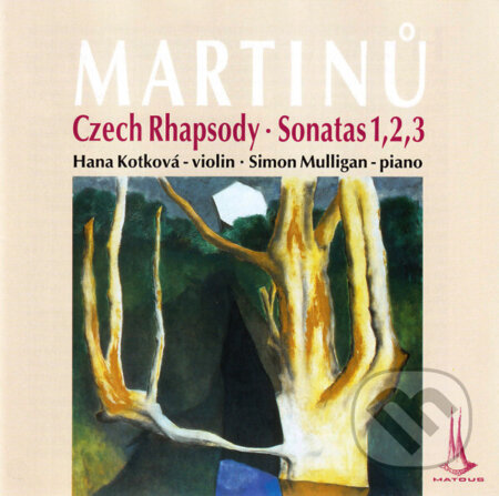 Hudobné CD: Bohuslav Martinu: Czech Rhapsody Sonatas No.1,2,3 (Fermata CZ). Fermata CZ, 2025 Hudobné CD: Bohuslav Martinu: Czech Rhapsody Sonatas No.1,2,3 (Fermata CZ). Fermata CZ, 2025