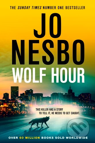 Kniha: Wolf Hour (Jo Nesbo). Harvill Secker, 2025 Kniha: Wolf Hour (Jo Nesbo). Harvill Secker, 2025