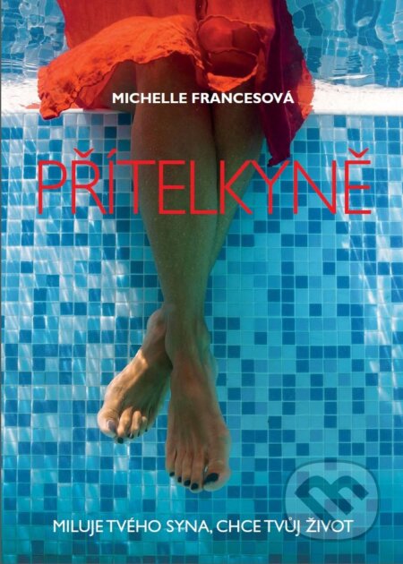 Kniha: Přítelkyně (Michelle Frances). XYZ, 2018 Kniha: Přítelkyně (Michelle Frances). XYZ, 2018