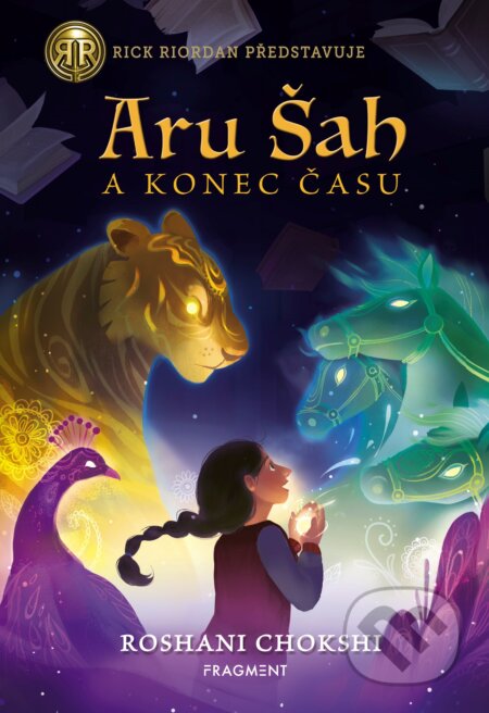 Kniha: Aru Šah a konec času (Roshani Chokshi). Nakladatelství Fragment, 2019 Kniha: Aru Šah a konec času (Roshani Chokshi). Nakladatelství Fragment, 2019
