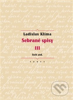 Sebrané spisy III. - Ladislav Klíma, Torst, 2017