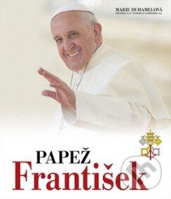 Kniha: Papež František (Marie Duhamelová). Ottovo nakladatelství, 2017 Kniha: Papež František (Marie Duhamelová). Ottovo nakladatelství, 2017
