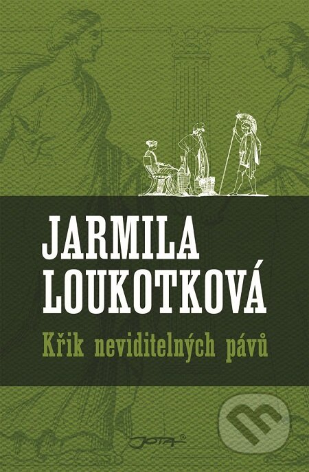 E-kniha: Křik neviditelných pávů (Jarmila Loukotková). Jota, 2017 E-kniha: Křik neviditelných pávů (Jarmila Loukotková). Jota, 2017