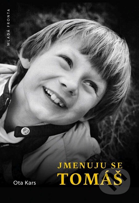 E-kniha: Jmenuju se Tomáš (Ota Kars). Mladá fronta, 2017 E-kniha: Jmenuju se Tomáš (Ota Kars). Mladá fronta, 2017