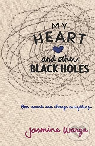 Kniha: My Heart and Other Black Holes (Jasmine Warga). Balzer + Bray, 2016 Kniha: My Heart and Other Black Holes (Jasmine Warga). Balzer + Bray, 2016