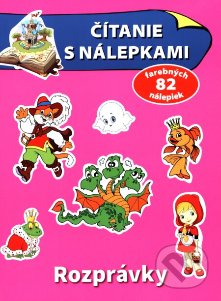 Kniha: Čítanie s nálepkami - Rozprávky (Slovart). Slovart, 2018 Kniha: Čítanie s nálepkami - Rozprávky (Slovart). Slovart, 2018