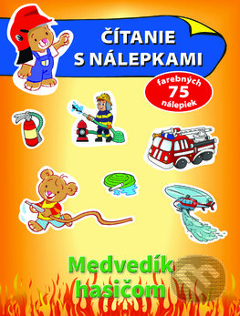 Kniha: Čítanie s nálepkami - Medvedík hasičom (Slovart). Slovart, 2018 Kniha: Čítanie s nálepkami - Medvedík hasičom (Slovart). Slovart, 2018
