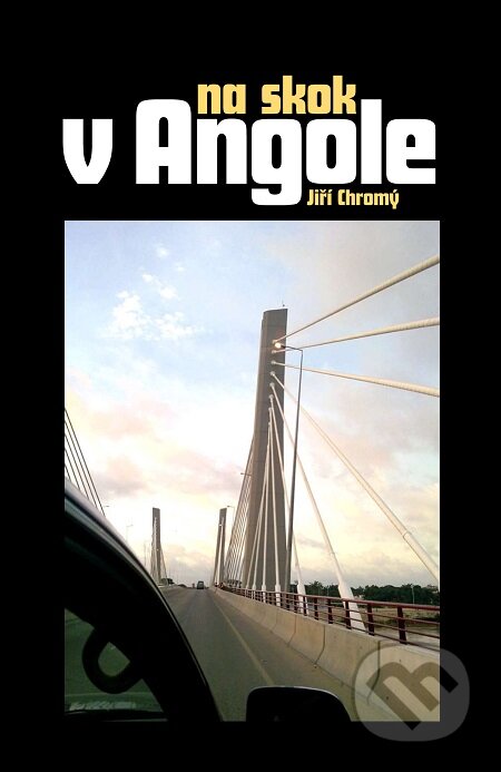E-kniha: Na skok v Angole (Jiří Chromý). Lukáš Vik E-kniha: Na skok v Angole (Jiří Chromý). Lukáš Vik