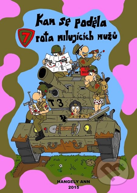 E-kniha: Kam se poděla sedmá rota milujících mužů (Ann Hangely). Lukáš Vik E-kniha: Kam se poděla sedmá rota milujících mužů (Ann Hangely). Lukáš Vik