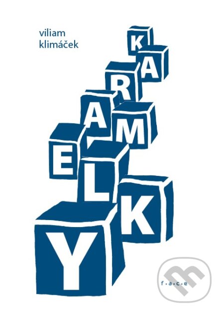 Kniha: Karamelky (Viliam Klimáček). OZ FACE, 2017 Kniha: Karamelky (Viliam Klimáček). OZ FACE, 2017