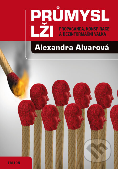 Kniha: Průmysl lži (Alexandra Alvarová). Triton, 2017 Kniha: Průmysl lži (Alexandra Alvarová). Triton, 2017