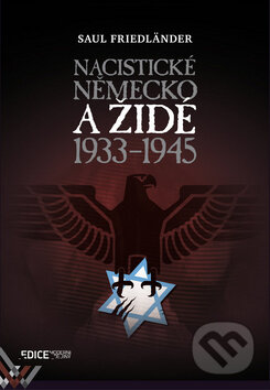 Kniha: Nacistické Německo a Židé (Saul Fidländer). Občanské sdružení PANT, 2017 Kniha: Nacistické Německo a Židé (Saul Fidländer). Občanské sdružení PANT, 2017