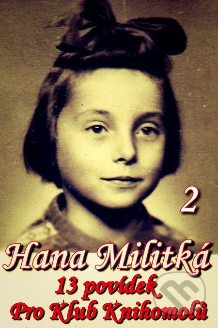 E-kniha: 13 povídek pro Klub knihomolů 2 (Hana Militká). E-knihy jedou E-kniha: 13 povídek pro Klub knihomolů 2 (Hana Militká). E-knihy jedou