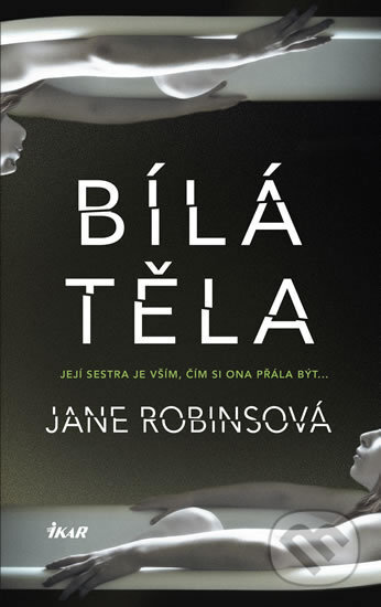 Kniha: Bílá těla (Jane Robins), 2018 Kniha: Bílá těla (Jane Robins), 2018