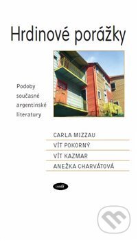 Kniha: Hrdinové porážky (Autorský kolektiv). Smršť, 2017 Kniha: Hrdinové porážky (Autorský kolektiv). Smršť, 2017