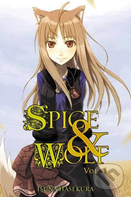Kniha: Spice and Wolf (Volume 1) (Isuna Hasekura). Yen Press, 2010 Kniha: Spice and Wolf (Volume 1) (Isuna Hasekura). Yen Press, 2010