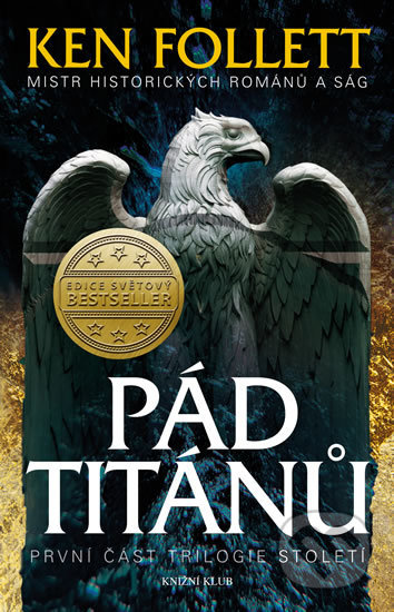 Kniha: Pád titánů (Ken Follett). Knižní klub, 2018 Kniha: Pád titánů (Ken Follett). Knižní klub, 2018