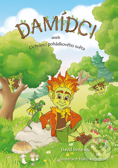 Kniha: Damídci aneb Ochránci pohádkového světa (David Řezanina). BELETRIS, 2017 Kniha: Damídci aneb Ochránci pohádkového světa (David Řezanina). BELETRIS, 2017