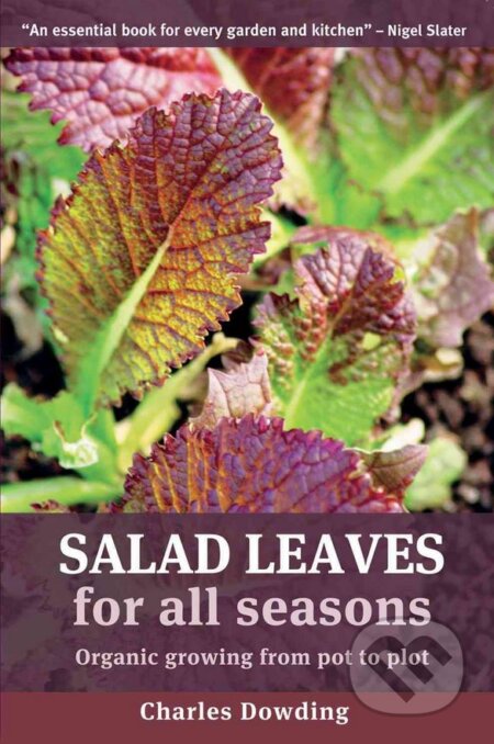 Kniha: Salad Leaves for All Seasons (Charles Dowding). Green Books, 2008 Kniha: Salad Leaves for All Seasons (Charles Dowding). Green Books, 2008