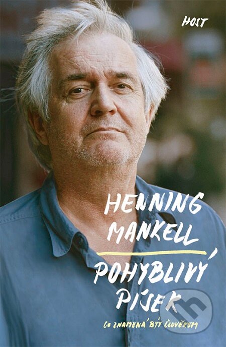 E-kniha: Pohyblivý písek (Henning Mankell). Host, 2017 E-kniha: Pohyblivý písek (Henning Mankell). Host, 2017