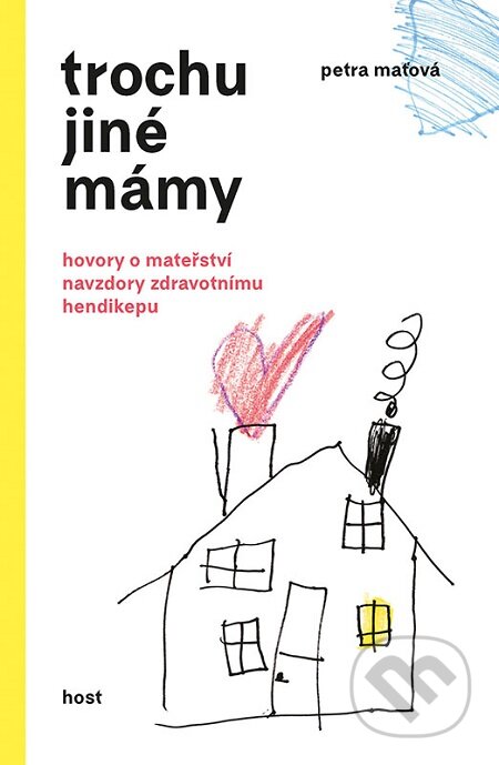 E-kniha: Trochu jiné mámy (Petra Maťová). Host, 2017 E-kniha: Trochu jiné mámy (Petra Maťová). Host, 2017