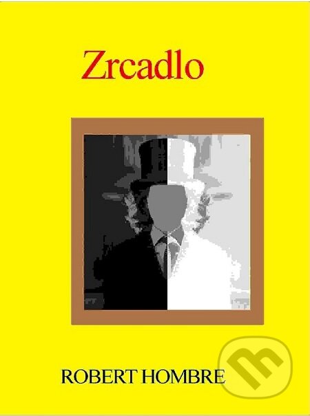 E-kniha: Zrcadlo (Robert Hombre). TZ-one E-kniha: Zrcadlo (Robert Hombre). TZ-one