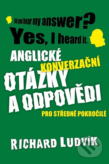 E-kniha: Anglické konverzační otázky a odpovědi pro středně pokročilé (Richard Ludvík). TZ-one E-kniha: Anglické konverzační otázky a odpovědi pro středně pokročilé (Richard Ludvík). TZ-one