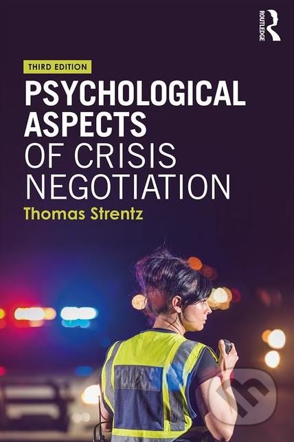 Kniha: Psychological Aspects of Crisis Negotiation (Thomas Strentz). CRC Press, 2017 Kniha: Psychological Aspects of Crisis Negotiation (Thomas Strentz). CRC Press, 2017