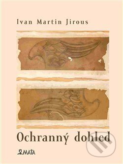 Kniha: Ochranný dohled (Ivan Martin Jirous). Pascal, 2017 Kniha: Ochranný dohled (Ivan Martin Jirous). Pascal, 2017